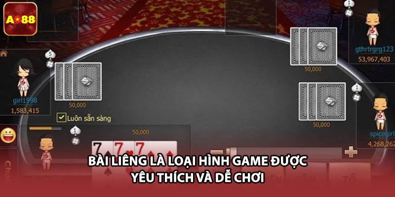 Bài liêng là loại hình game được yêu thích và dễ chơi